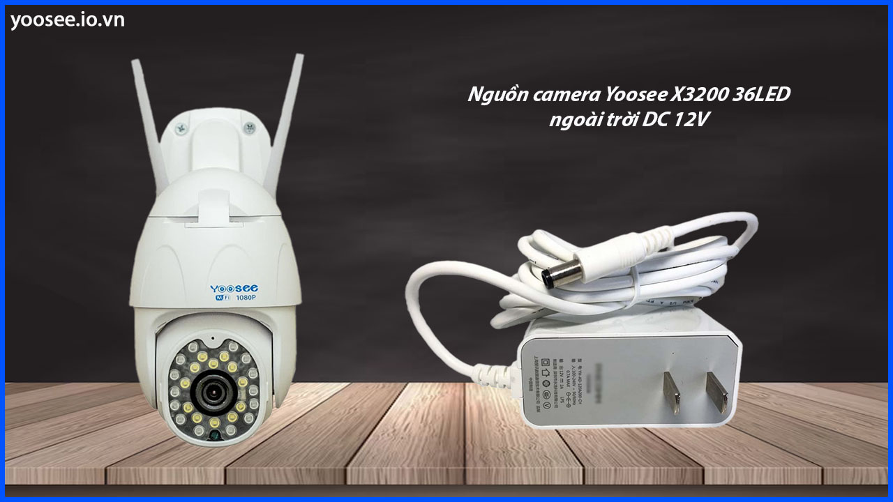 nguon-camera-yoosee-x3200-36led-ngoai-troi-dc-12v-3nguon-camera-yoosee-x3200-36led-ngoai-troi-dc-12v-3